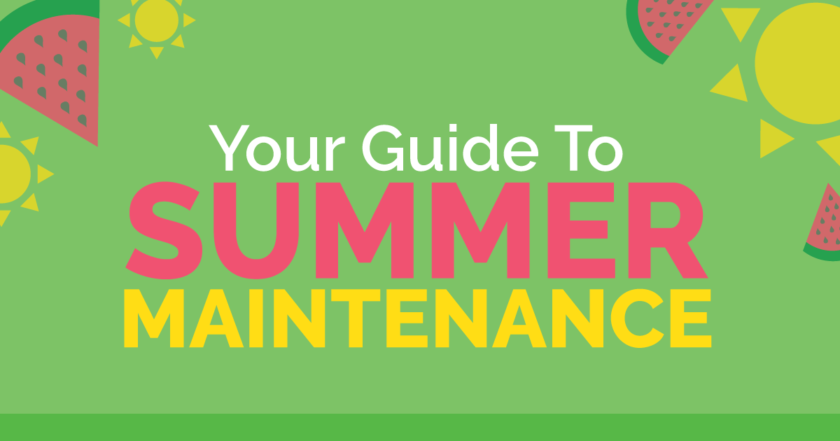 Your Guide to Summer Maintenance